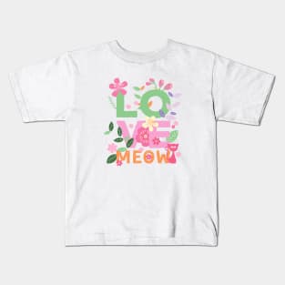 LOVE MEOW Letters with Flowers 2 Kids T-Shirt